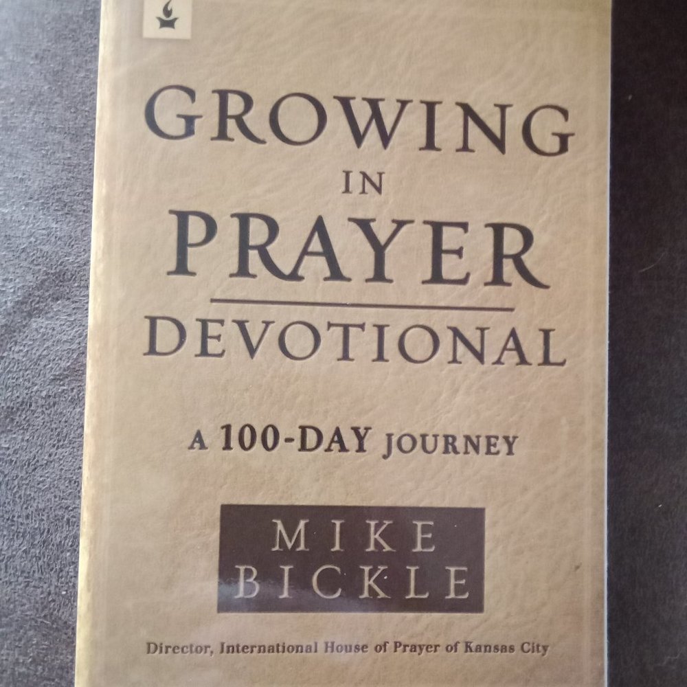 Growing in Prayer - Devotional- 100 day journey